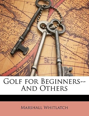 Golf for Beginners--And Others