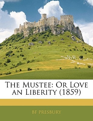 The Mustee: Or Love an Liberity (1859)