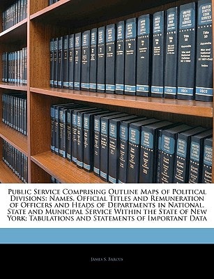 Public Service Comprising Outline Maps of Political Divisions: Names, Official Titles and Remuneration of Officers and Heads of Departments in Nationa