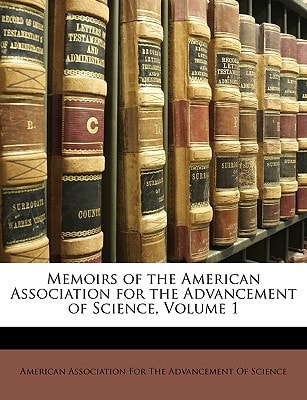 Memoirs of the American Association for the Advancement of Science, Volume 1
