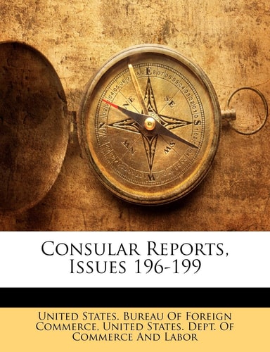 Consular Reports, Issues 196-199