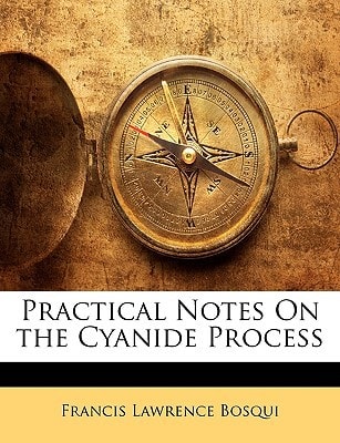 Practical Notes On the Cyanide Process