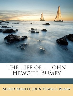 The Life of ... John Hewgill Bumby