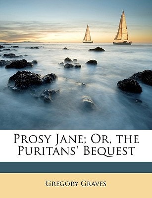 Prosy Jane; Or, the Puritans' Bequest
