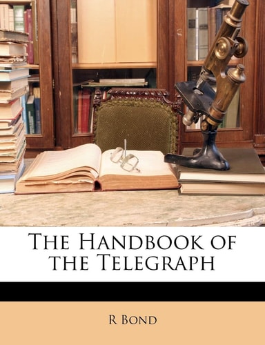 The Handbook of the Telegraph