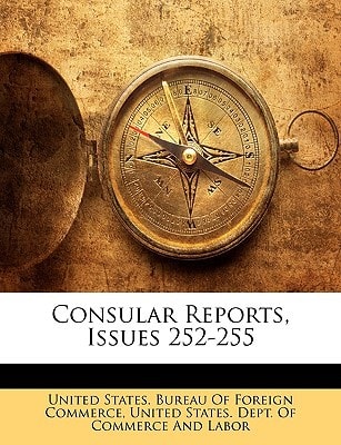 Consular Reports, Issues 252-255