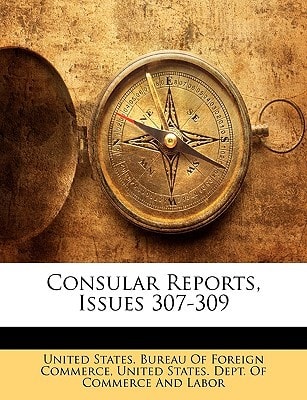 Consular Reports, Issues 307-309