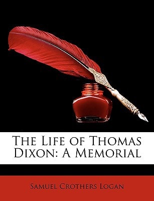 The Life of Thomas Dixon: A Memorial