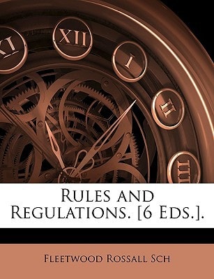Rules and Regulations. [6 Eds.].