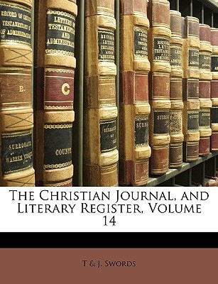 The Christian Journal, and Literary Register, Volume 14