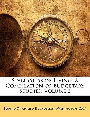 Standards of Living: A Compilation of Budgetary Studies, Volume 2