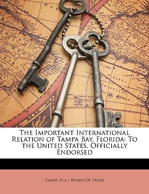 The Important International Relation of Tampa Bay, Florida: To the United States, Officially Endorsed
