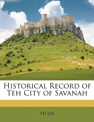 Historical Record of Teh City of Savanah