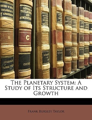 The Planetary System: A Study of Its Structure and Growth