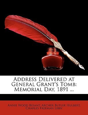 Address Delivered at General Grant's Tomb: Memorial Day, 1891 ...