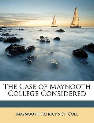 The Case of Maynooth College Considered