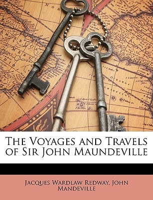 The Voyages and Travels of Sir John Maundeville