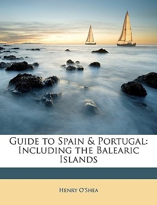 Guide to Spain & Portugal: Including the Balearic Islands