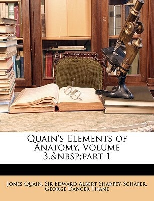 Quain's Elements of Anatomy, Volume 3, part 1