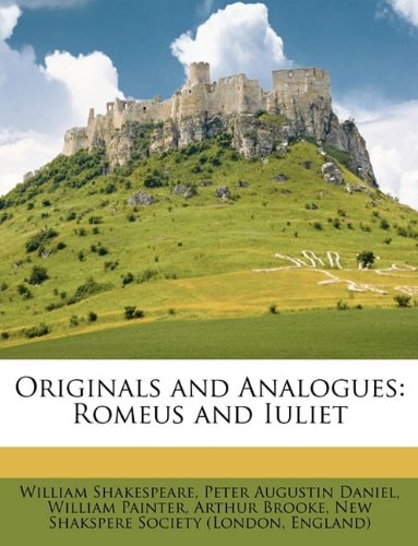 Originals and Analogues: Romeus and Iuliet