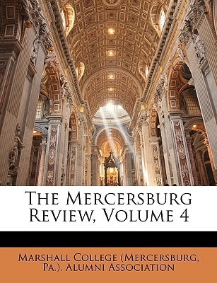 The Mercersburg Review, Volume 4