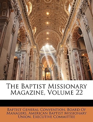 The Baptist Missionary Magazine, Volume 22