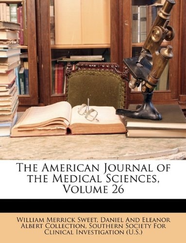 The American Journal of the Medical Sciences, Volume 26