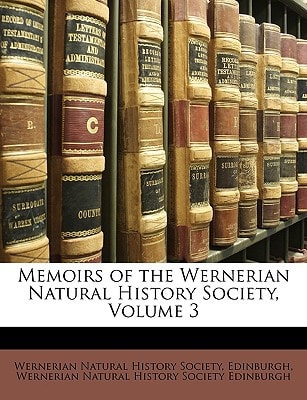 Memoirs of the Wernerian Natural History Society, Volume 3