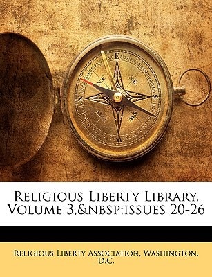 Religious Liberty Library, Volume 3, issues 20-26
