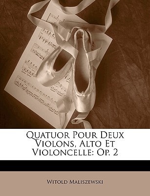 Quatuor Pour Deux Violons, Alto Et Violoncelle: Op. 2