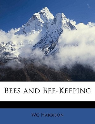 Bees and Bee-Keeping