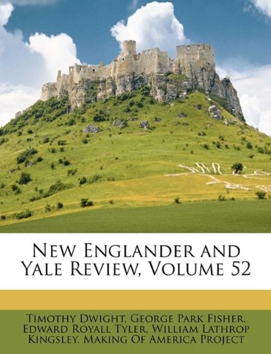 New Englander and Yale Review, Volume 52