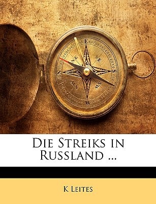 Die Streiks in Russland ... (English and German Edition)