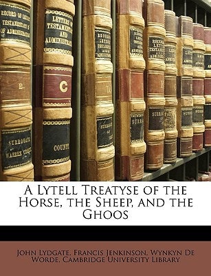 A Lytell Treatyse of the Horse, the Sheep, and the Ghoos