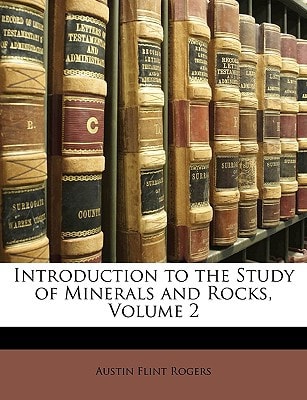 Introduction to the Study of Minerals and Rocks, Volume 2