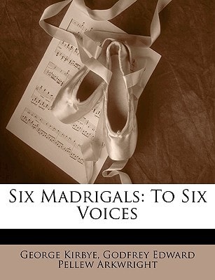 Six Madrigals: To Six Voices
