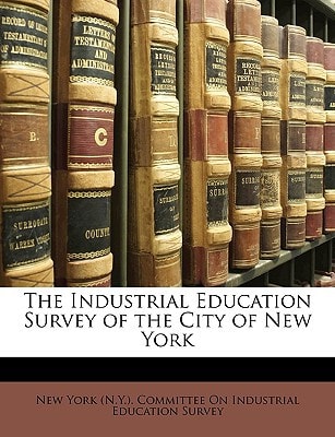 The Industrial Education Survey of the City of New York