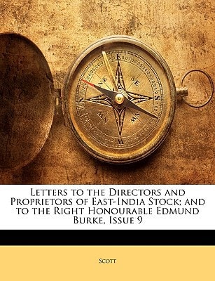 Letters to the Directors and Proprietors of East-India Stock; And to the Right Honourable Edmund Burke, Issue 9