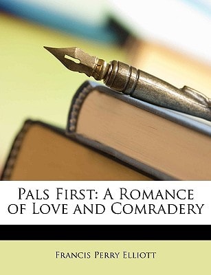 Pals First: A Romance of Love and Comradery