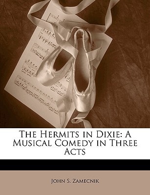 The Hermits in Dixie: A Musical Comedy in Three Acts