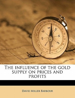The influence of the gold supply on prices and profits