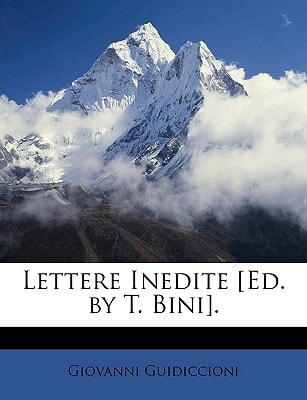 Lettere Inedite [Ed. by T. Bini]. (English and Italian Edition)