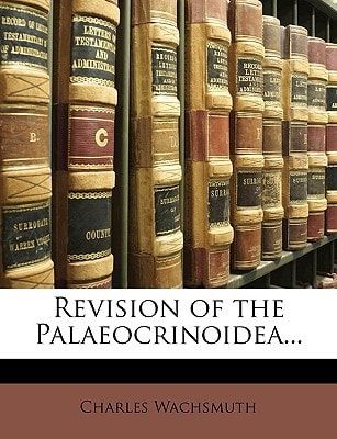 Revision of the Palaeocrinoidea...