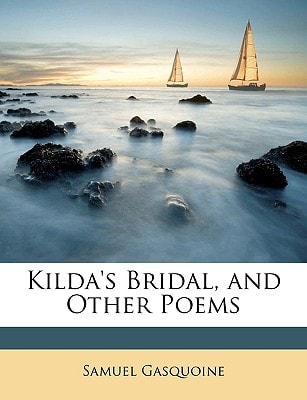 Kilda's Bridal, and Other Poems