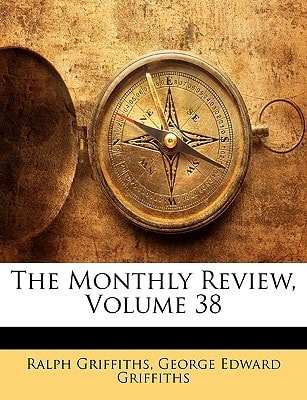 The Monthly Review, Volume 38