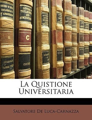 La Quistione Universitaria (English and Italian Edition)