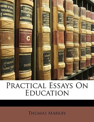 Practical Essays On Education