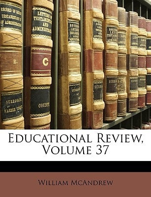 Educational Review, Volume 37