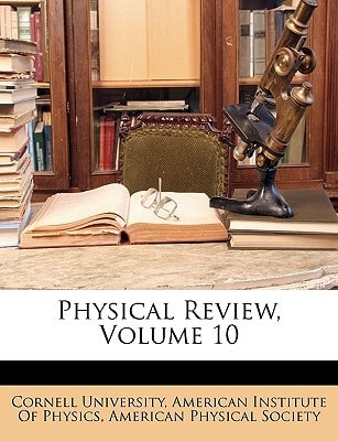 Physical Review, Volume 10