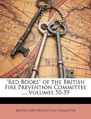 "Red Books" of the British Fire Prevention Committee ..., Volumes 50-59